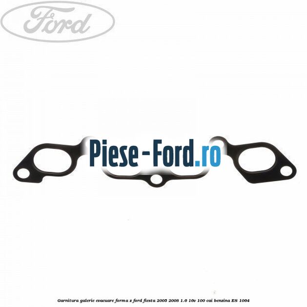 Garnitura, galerie evacuare forma z Ford Fiesta 2005-2008 1.6 16V 100 cai